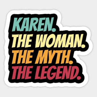 Karen The Woman The Myth The Legend Sticker